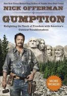 Gumption: Relighting the Torch of Freedom with America's Gutsiest Troublemakers di Nick Offerman edito da DUTTON BOOKS