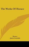 The Works Of Horace di Horace edito da Kessinger Publishing Co