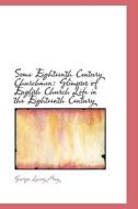 Some Eighteenth Century Churchmen di George Lacey May edito da Bibliolife
