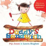 Daddy's Sandwich di Pip Jones edito da Faber & Faber