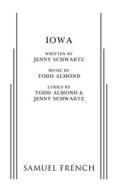 Iowa di Jenny Schwartz, Todd Almond edito da Samuel French Ltd