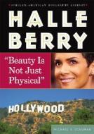 Halle Berry: "Beauty Is Not Just Physical" di Michael A. Schuman edito da Enslow Publishers