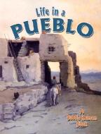 Life in a Pueblo di Amanda Bishop, Bobbie Kalman edito da CRABTREE PUB