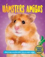 H�msters Amigos di Pat Jacobs edito da CRABTREE PUB