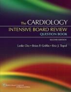 The Cardiology Intensive Board Review Question Book edito da Lippincott Williams And Wilkins