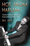 Hot from Harlem di Bill Reed edito da McFarland