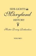 Side-Lights on Maryland History, with Sketches of Early Maryland Families. In Two Volumes. Volume I di Hester Dorsey Richardson edito da Clearfield