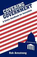 Covering Government di Rob Armstrong edito da Blackwell Publishing Professional