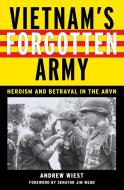 Vietnam's Forgotten Army di Andrew Wiest edito da NYU Press