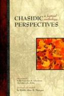 Chasidic Perspectives: A Festival Anthology: Discourses by Rabbi Menachem M Schneerson, the Lubavitcher Rebbe di Menachem M. Schneerson edito da Merkos L'Inyonei Chinuch