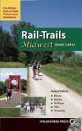Rail-Trails Midwest Great Lakes di Rails-To-Trails Conservancy edito da WILDERNESS PR