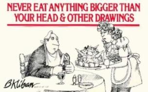 Never Eat Anything Bigger Than Your Head di B. Kliban edito da Workman Publishing