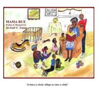 Mama Rue: A Celebratory and Empowerment Experience di Ife-Gail F. Young edito da LIGHTNING SOURCE INC