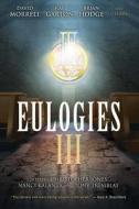 Eulogies III di David Morrell, Elizabeth Massie, John Everson edito da Hw Press