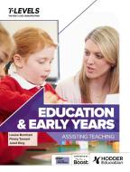 Education And Early Years T Level: Assisting Teaching di Penny Tassoni, Louise Burnham, Janet King edito da Hodder Education