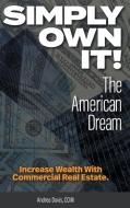 Simply Own It! The American Dream di Andrea Davis edito da FriesenPress