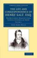 The Life and Correspondence of Henry Salt, Esq. di John James Halls edito da Cambridge University Press
