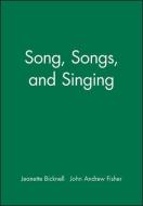 Song, Songs, and Singing di Jeanette Bicknell edito da John Wiley & Sons