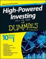 High-Powered Investing All-In-One for Dummies, 2nd Edition di Consumer Dummies edito da WILEY