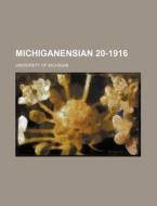 Michiganensian 20-1916 di University Of Michigan edito da Rarebooksclub.com