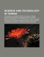 Science and technology in Taiwan di Books Llc edito da Books LLC, Reference Series