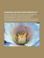 Evangelisches Kirchenrecht di Quelle Wikipedia edito da Books LLC, Reference Series
