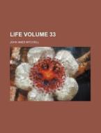 Life Volume 33 di John Ames Mitchell edito da Rarebooksclub.com