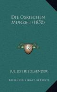 Die Oskischen Munzen (1850) di Julius Friedlaender edito da Kessinger Publishing