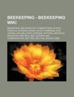 Beekeeping - Beekeeping Wiki: Beekeeping di Source Wikia edito da Books LLC, Wiki Series