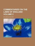 Commentaries on the Laws of England Volume 2 di William Blackstone edito da Rarebooksclub.com