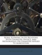 Rural Economy, in Its Relations with Chemistry, Physics, and Meteorology, or Chemistry Applied to Agriculture di Jean Baptiste Boussingault, George Law edito da Nabu Press