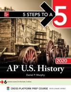 5 Steps to a 5: AP U.S. History 2020 di Daniel Murphy edito da McGraw-Hill Education