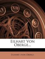 Eilhart Von Oberge... di Eilhart (Von Oberg) edito da Nabu Press
