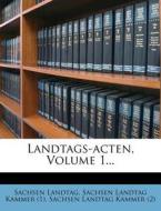 Landtags-Acten, erster Band, zweite Abtheilung di Sachsen Landtag, Sachsen Landtag Kammer (1), Sachsen Landtag Kammer (2) edito da Nabu Press