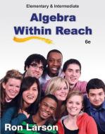 Elementary and Intermediate Algebra: Algebra Within Reach di Ron Larson edito da THOMSON LEARNING