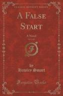 A False Start, Vol. 3 Of 3 di Hawley Smart edito da Forgotten Books