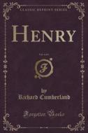 Henry, Vol. 4 Of 4 (classic Reprint) di Richard Cumberland edito da Forgotten Books