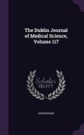 The Dublin Journal Of Medical Science, Volume 117 di Springerlink edito da Palala Press