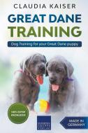 Great Dane Training: Dog Training for Your Great Dane Puppy di Claudia Kaiser edito da LIGHTNING SOURCE INC
