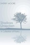 A Collection Of Poetry di Sherry Moore edito da Publishamerica