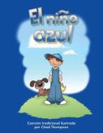 El Nino Azul (Little Boy Blue) (Spanish Version) (Los Colores (Colors)) di Chad Thompson edito da TEACHER CREATED MATERIALS