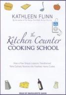 The Kitchen Counter Cooking School: How a Few Simple Lessons Transformed Nine Culinary Novices Into Fearless Home Cooks di Kathleen Flinn edito da Tantor Media Inc