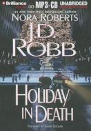 Holiday in Death di J. D. Robb, Nora Roberts edito da Brilliance Corporation