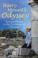 Harry Mount's Odyssey: Ancient Greece in the Footsteps of Odysseus di Harry Mount edito da BLOOMSBURY