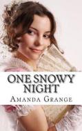 One Snowy Night di Amanda Grange edito da Createspace