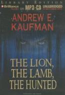 The Lion, the Lamb, the Hunted di Andrew E. Kaufman edito da Brilliance Audio
