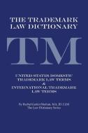The Trademark Law Dictionary: United States Domestic Trademark Law Terms & International Trademark Law Terms di Rachel Gader-Shafran Ma Jd LLM edito da AUTHORHOUSE