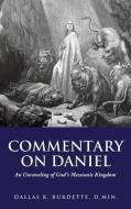 Commentary on Daniel di Dallas Burdette D. Min edito da XULON PR