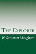 The Explorer di W. Somerset Maugham edito da Createspace