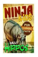 Fun Learning Facts about Hippos: Illustrated Fun Learning for Kids di Tony Michaels edito da Createspace